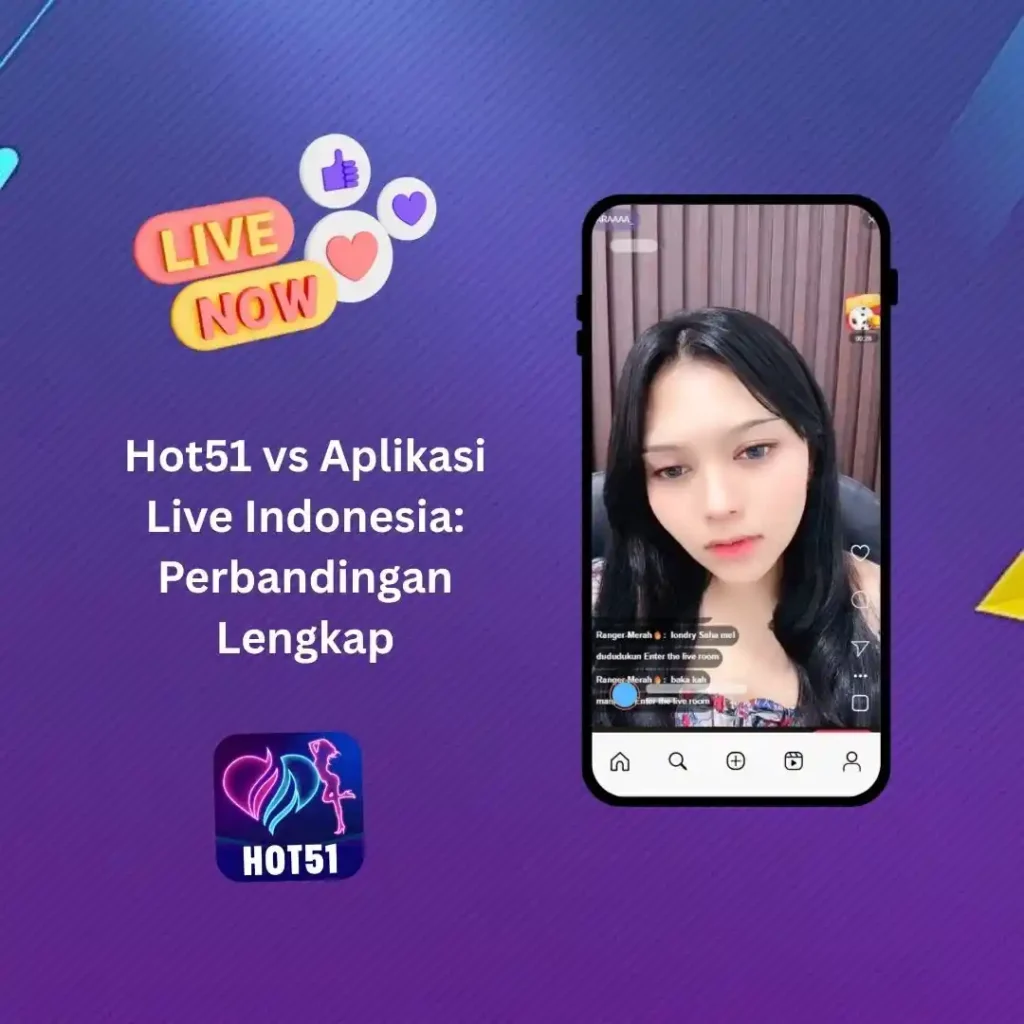 Hot51 vs Aplikasi Live Indonesia: Perbandingan Lengkap