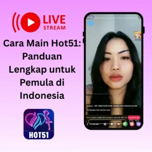 Read more about the article Cara Main Hot51: Panduan Lengkap untuk Pemula di Indonesia