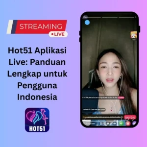 Read more about the article Hot51 Aplikasi Live: Panduan Lengkap untuk Pengguna Indonesia